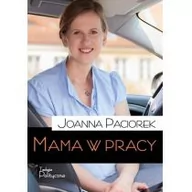 Poradniki dla rodziców - MAMA W PRACY JOANNA PACIOREK - miniaturka - grafika 1