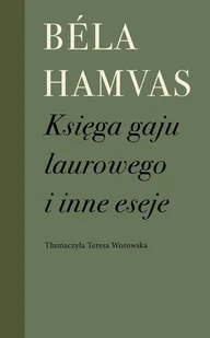 Próby Księga gaju laurowego i inne eseje - Bela Hamvas - Eseje - miniaturka - grafika 1