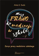 Pedagogika i dydaktyka - Masz Prawo do Mediacji w Szkole Duda Anna K - miniaturka - grafika 1
