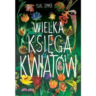 Wielka księga kwiatów - Literatura popularno naukowa dla młodzieży - miniaturka - grafika 2