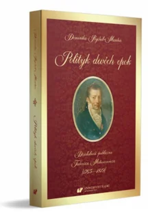 Polityk dwóch epok. Działalność publiczna... - Biografie i autobiografie - miniaturka - grafika 2