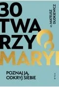 30 twarzy Maryi. Poznaj ją, odkryj siebie. - Religia i religioznawstwo - miniaturka - grafika 1