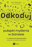 E-booki - biznes i ekonomia - Odkoduj pułapki myślenia w biznesie. Jak ekonomia behawioralna wpływa na wybory klientów - miniaturka - grafika 1