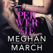 Audiobooki - romanse - Wspólne perwersje (Kasa i perwersje #3) Meghan March - miniaturka - grafika 1