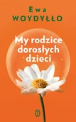 Poradniki hobbystyczne - My rodzice dorosłych dzieci - miniaturka - grafika 1