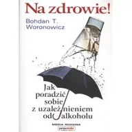 Rozwój osobisty - Media Rodzina Na zdrowie Jak wygrać z uzależnieniem od alkoholu - miniaturka - grafika 1