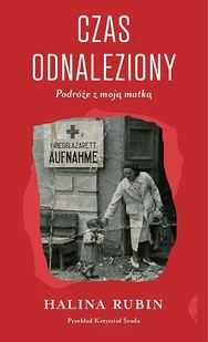 Halina Rubin Czas odnaleziony Podróże z moją matką - Historia Polski - miniaturka - grafika 2