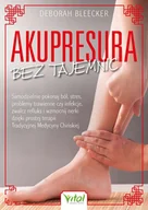 E-booki - poradniki - Akupresura bez tajemnic. Samodzielnie pokonaj ból, stres, problemy trawienne czy infekcje, zwalcz refluks i wzmocnij nerki dzięki prostej terapii Trad - miniaturka - grafika 1