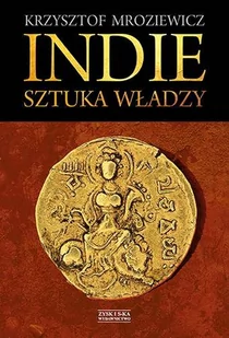 Zysk i S-ka Indie. Sztuka władzy - Krzysztof Mroziewicz - Powieści - miniaturka - grafika 1