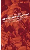 Biografie i autobiografie - Gównodziennikarstwo - Januszewska Paulina - książka - miniaturka - grafika 1