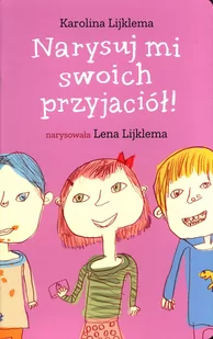 Lena Ladida Books Narysuj mi swoich przyjaciół! - Karolina Lijklema, Lijklema - Zabawki kreatywne - miniaturka - grafika 1