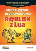 Książki medyczne - Młodzi giganci programowania. Roblox z Lua - miniaturka - grafika 1