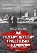 Historia świata - Jak przechytrzyliśmy i przeżyliśmy hitlerowców? - Roman Dziarski - miniaturka - grafika 1