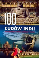 Albumy krajoznawcze - 100 Cudów Indii. Najwspanialsze Skarby Cywilizacji i Natury - miniaturka - grafika 1
