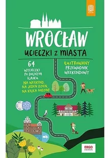 Wrocław. Ucieczki z miasta. Przewodnik weekendowy - E-booki - przewodniki - miniaturka - grafika 1