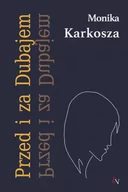 E-booki - literatura polska - Przed i za Dubajem Monika Karkosza EPUB) - miniaturka - grafika 1