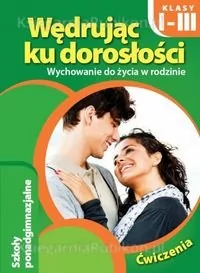 Rubikon Wędrując ku dorosłości Zeszyt ćwiczeń. Klasa 1-3 Gimnazjum Wychowanie do życia w rodzinie - Rubikon