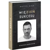 Więzień sukcesu Maciej Zień - Biografie i autobiografie - miniaturka - grafika 1