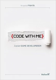 Krzysztof Pianta Code with me Zostań game developerem - Książki o programowaniu - miniaturka - grafika 1