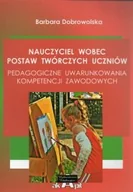 Podręczniki dla szkół wyższych - Nauczyciel wobec postaw twórczych uczniów - miniaturka - grafika 1