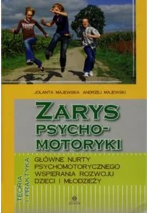 Zarys psychomotoryki - Majewska Jolanta, Andrzej Majewski - Pedagogika i dydaktyka - miniaturka - grafika 2