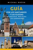 Przewodniki - Guía por los santuarios y las iglesias de Cracovia, Wieliczka y los alrededores - Michał Rożek - miniaturka - grafika 1