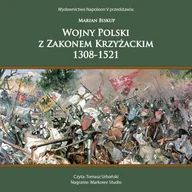 Audiobooki - historia - Wojny Polski z Zakonem Krzyżackim 1308-1521 - miniaturka - grafika 1