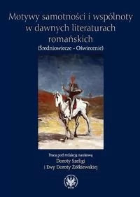 Wydawnictwa Uniwersytetu Warszawskiego Motywy samotności i wspólnoty w dawnych literaturach romańskich (Średniowiecze-Oświecenie) - Wydawnictwa Uniwersytetu Warszawskiego - Filologia i językoznawstwo Wydawnictwa Uniwersytetu Warszawskiego Motywy samotności i wspólnoty w dawnych literaturach romańskich (Średniowiecze-Oświecenie) - Wydawnictwa Uniwersytetu Warszawskiego - Filologia i językoznawstwo - miniaturka - grafika 1