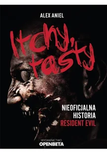 Itchy tasty Nieoficjalna historia Resident Evil Nowa - Biografie i autobiografie - miniaturka - grafika 2
