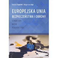 Polityka i politologia - Difin Europejska Unia Bezpieczeństwa i Obrony. Struktury, wizje, perspektywy Andrzej Ciupiński, Małgorzata Soja - miniaturka - grafika 1