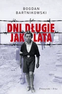 Biografie i autobiografie - Dni długie jak lata Bogdan Bartnikowski - miniaturka - grafika 1