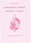 Książki medyczne - Koreański masaż twarzy i ciała. Domowy lifting bez skalpela - miniaturka - grafika 1