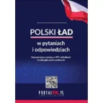 Polski Ład w pytaniach i odpowiedziach - Finanse, księgowość, bankowość - miniaturka - grafika 1