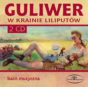 Polskie Nagrania Guliwer w krainie Liliputów - Audiobooki - słuchowiska - miniaturka - grafika 1