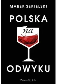 Polska na odwyku - Felietony i reportaże - miniaturka - grafika 1