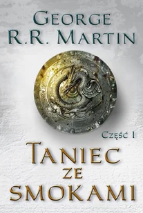 Taniec ze smokami część I George R.R Martin - Fantasy - miniaturka - grafika 1