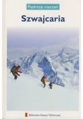 Felietony i reportaże - Podróże Marzeń Tom 11 Szwajcaria - miniaturka - grafika 1