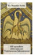 Religia i religioznawstwo - SGK 100 sposobów oddawania czci Najświętszemu Sakramentowi - odbierz ZA DARMO w jednej z ponad 30 księgarń! - miniaturka - grafika 1