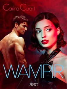 Wampir. Jesteśmy odpowiedzialni za to, co uratowaliśmy – opowiadanie erotyczne - E-booki - romanse - miniaturka - grafika 1