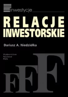 Niedziółka Dariusz Relacje inwestorskie - Podręczniki dla szkół wyższych - miniaturka - grafika 1