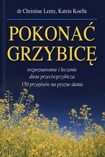 Pokonać Grzybicę - Zdrowie - poradniki - miniaturka - grafika 1
