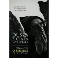 Religia i religioznawstwo - Tyniec o. Leon Knabit OSB Dusza z ciała wyleciała. Rozmowy o śmierci i nie tylko - miniaturka - grafika 1