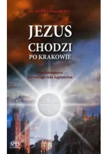 Jezus chodzi po Krakowie - Religia i religioznawstwo - miniaturka - grafika 2