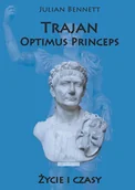 Historia świata - Trajan Optimus Princeps. Życie i czasy - miniaturka - grafika 1
