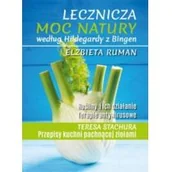 Publicystyka - Lecznicza Moc Natury Według Hildegardy Z Bingen Elżbieta Ruman - miniaturka - grafika 1