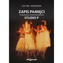 Zapis pamięci Toruńska Scena Młodych Studio P - Książki o kinie i teatrze - miniaturka - grafika 1