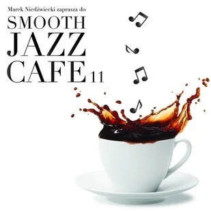 Smooth Jazz Cafe 11 Marek Niedźwiecki zaprasza do CD) Various - Jazz, Blues - miniaturka - grafika 2