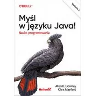 Książki o programowaniu - Myśl w języku Java! Nauka programowania - miniaturka - grafika 1