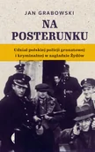 Historia świata - Na posterunku Udział polskiej policji granatowej Jan Grabowski - miniaturka - grafika 1