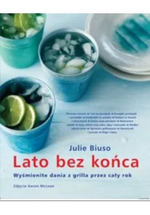 Burda książki Julie Biuso Lato bez końca. Wyśmienite dania z grilla przez cały rok - Książki kucharskie - miniaturka - grafika 2